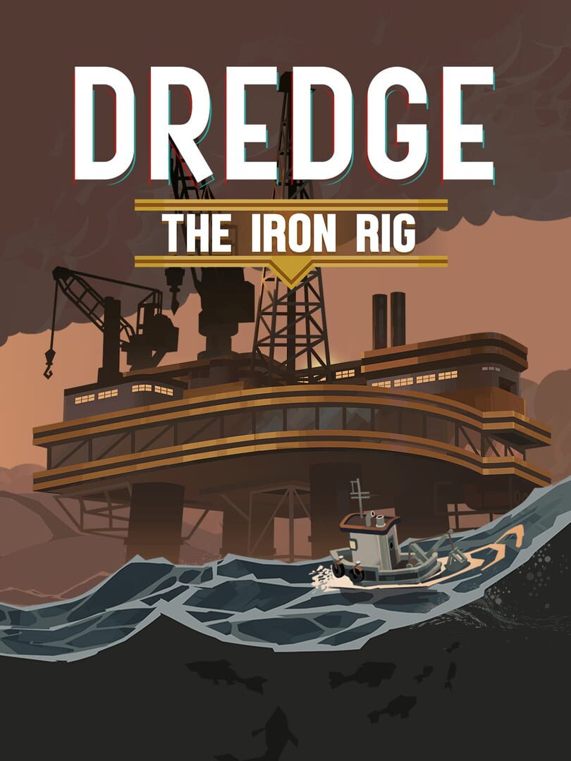 Dredge: The Iron Rig
