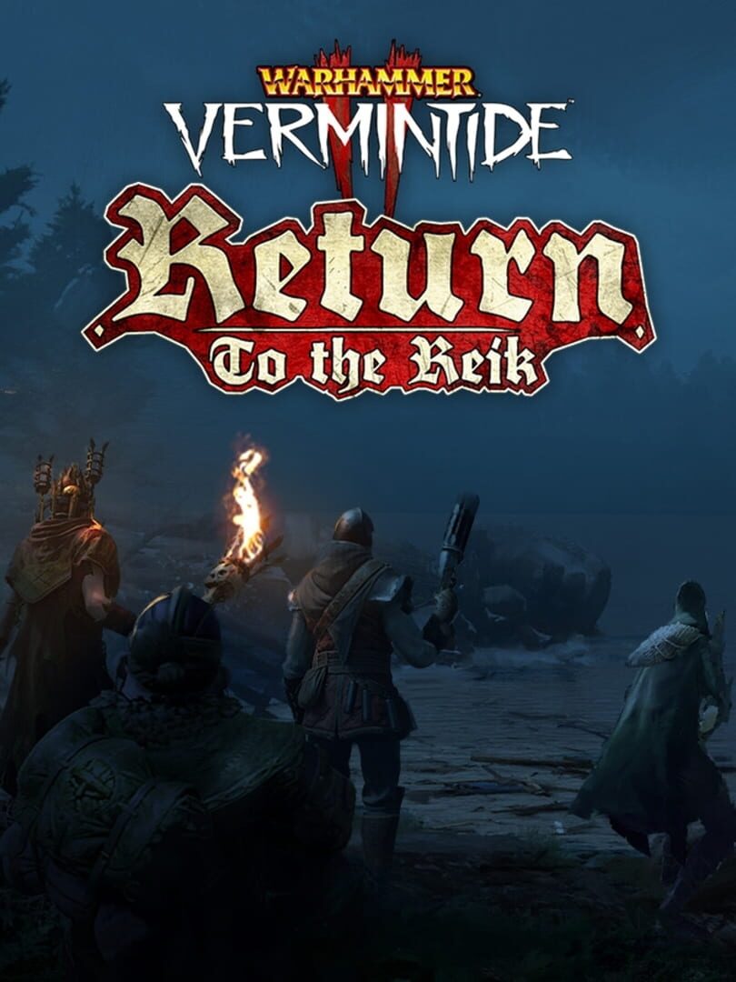 Warhammer: Vermintide 2 - Return to the Reik
